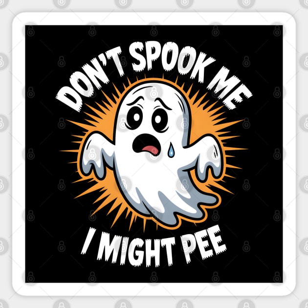 Don’t Spook Me I Might Pee – Funny Ghost Humor Gift Sticker by MakerMind8.2